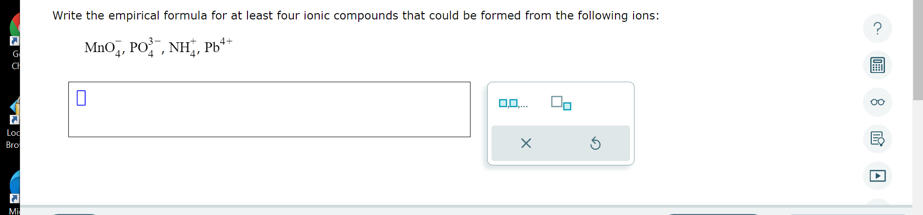  Write the empirical formula for at least four ionic compounds that