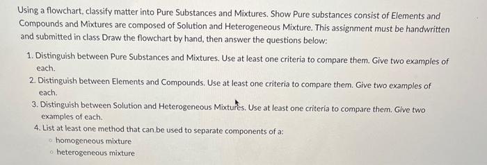 Using a flowchart, classify matter into Pure Substances and Mixtures. Show