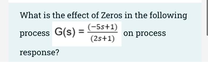  Please in need the answer as fast as possible process G(s)