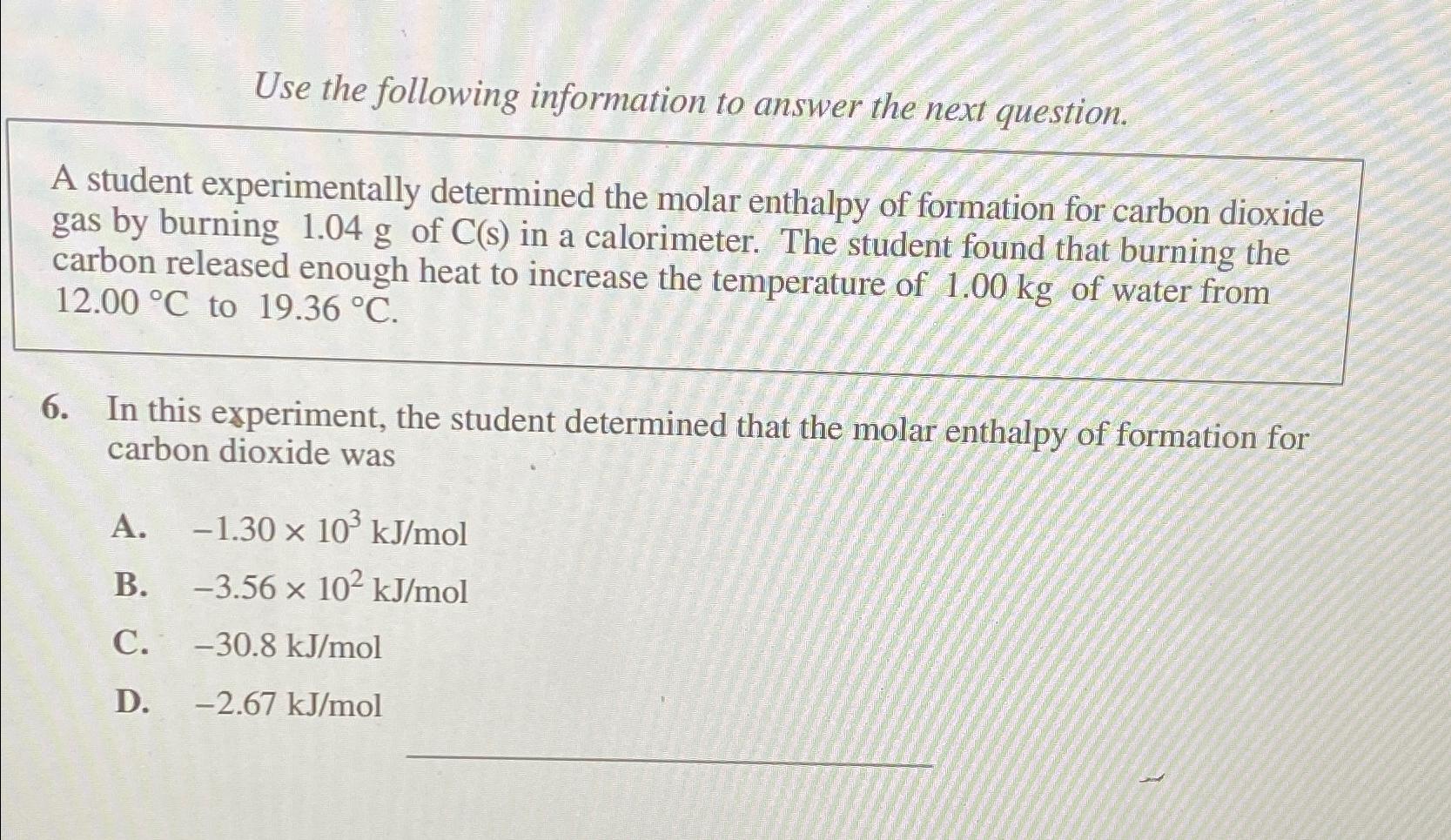  Use the following information to answer the next question. A student