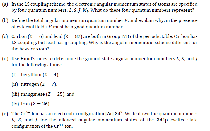 (a) In the LS coupling scheme, the electronic angular momentum states