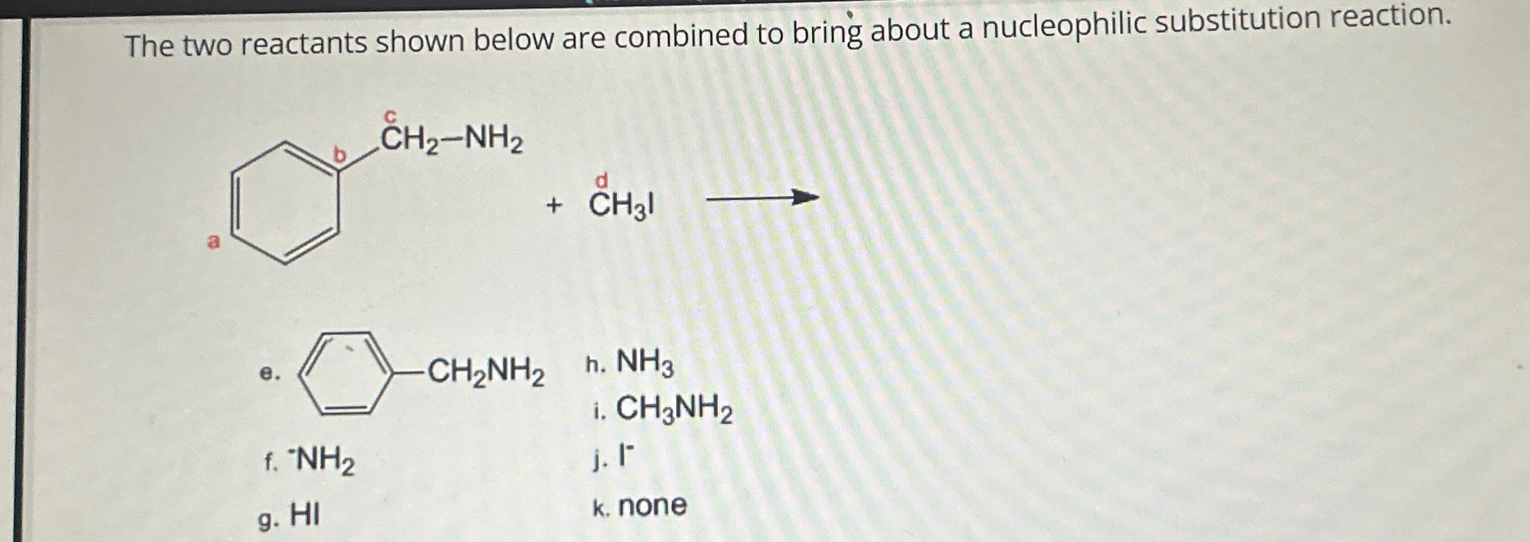  The two reactants shown below are combined to bring about a