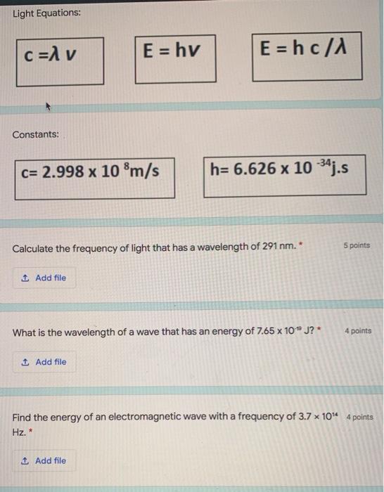  Light Equations: c=2 v E = hv E = h ca