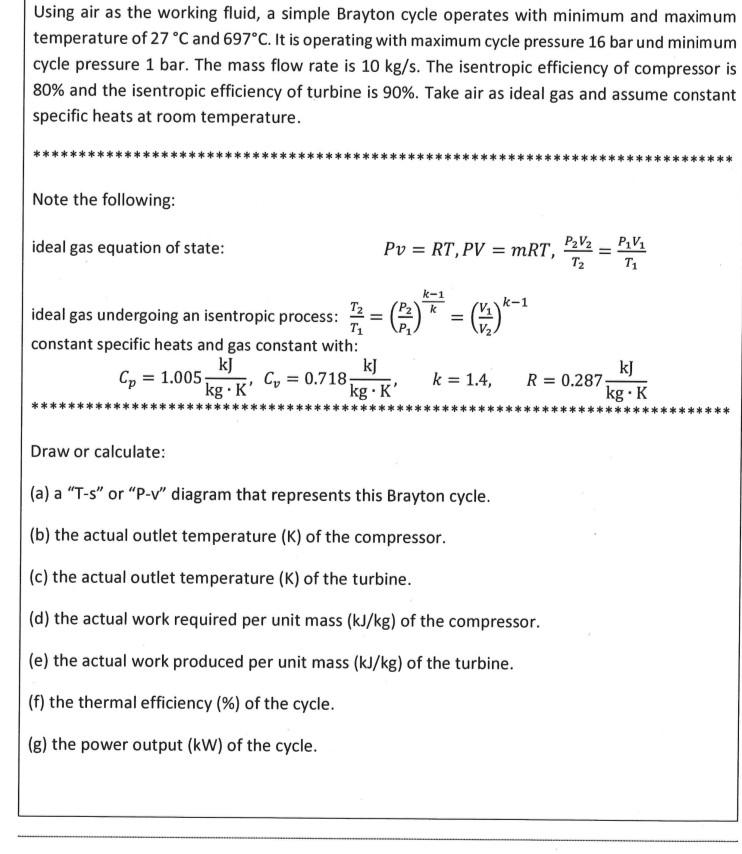  Using air as the working fluid, a simple Brayton cycle operates