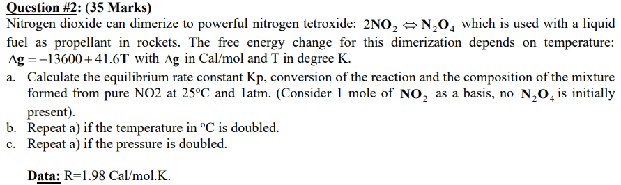 Question #2: (35 Marks) Nitrogen dioxide can dimerize to powerful nitrogen