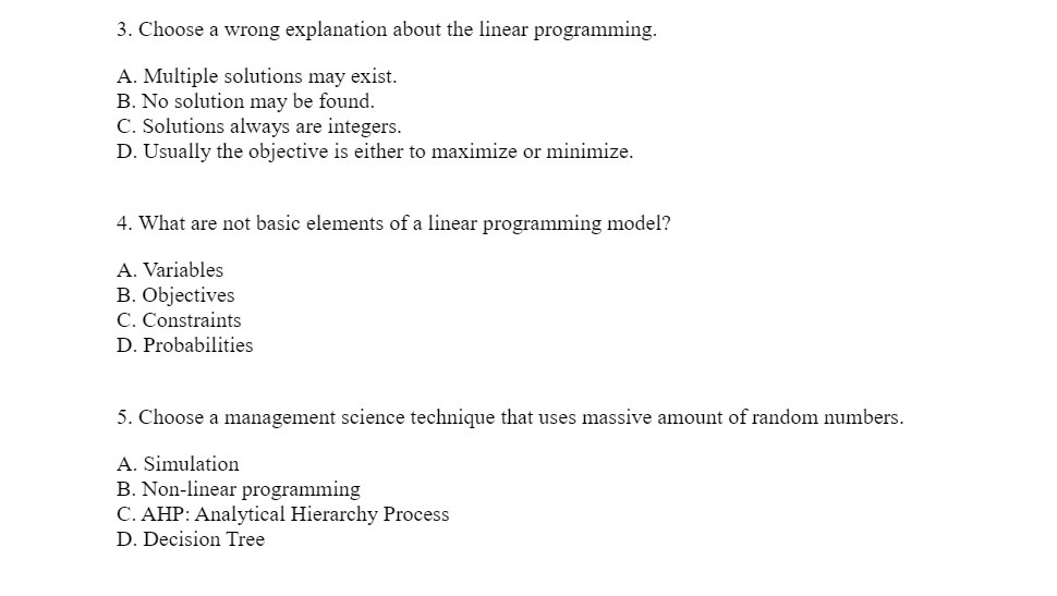 3. Choose a wrong explanation about the linear programming. A. Multiple