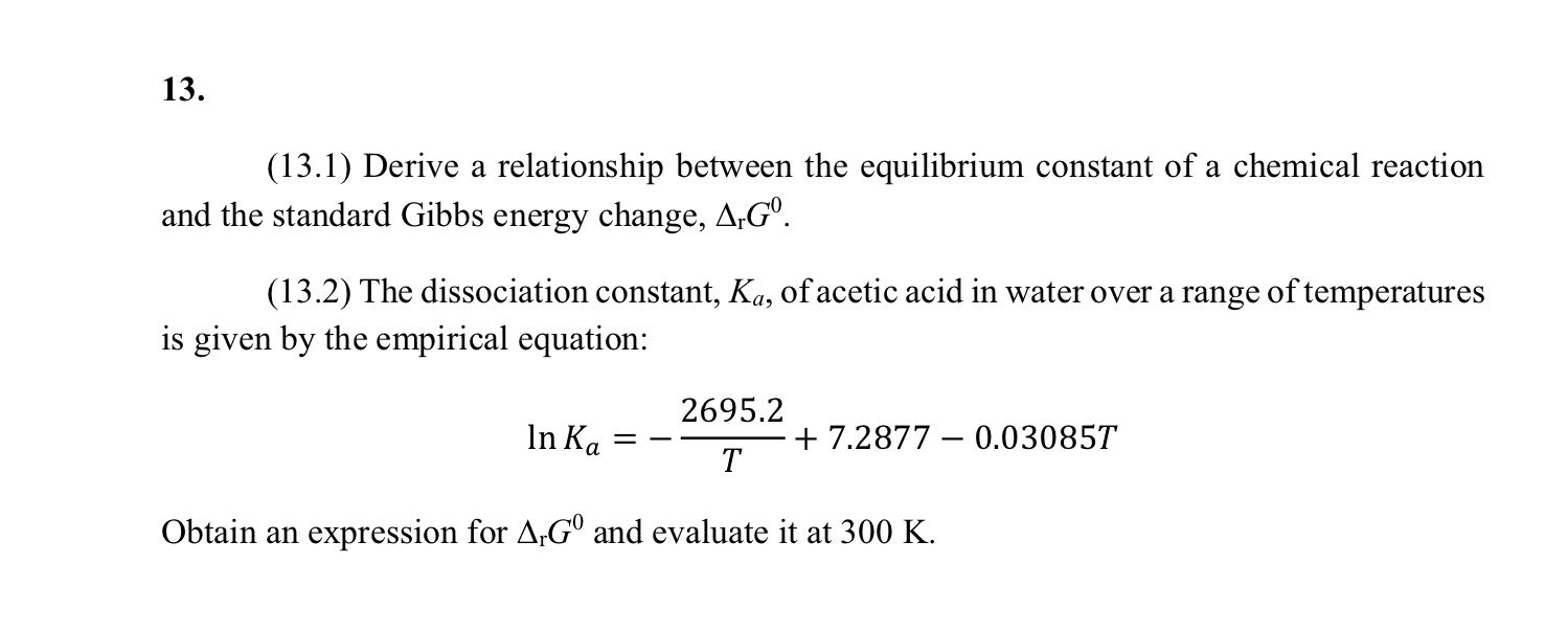  13. a (13.1) Derive a relationship between the equilibrium constant of