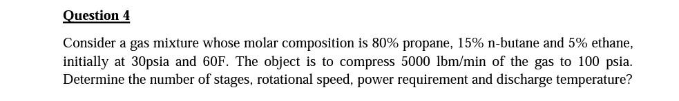  Question 4 Consider a gas mixture whose molar composition is 80%