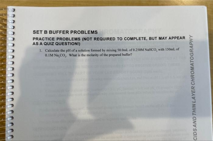  SET B BUFFER PROBLEMS PRACTICE PROBLEMS (NOT REQUIRED TO COMPLETE, BUT