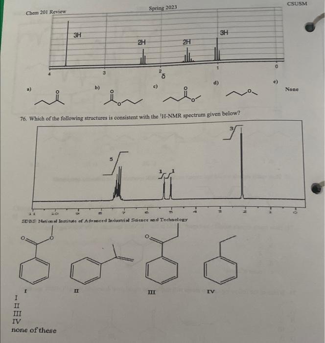 the following compounds is consistent with the followina IR eneetrim? a) b)