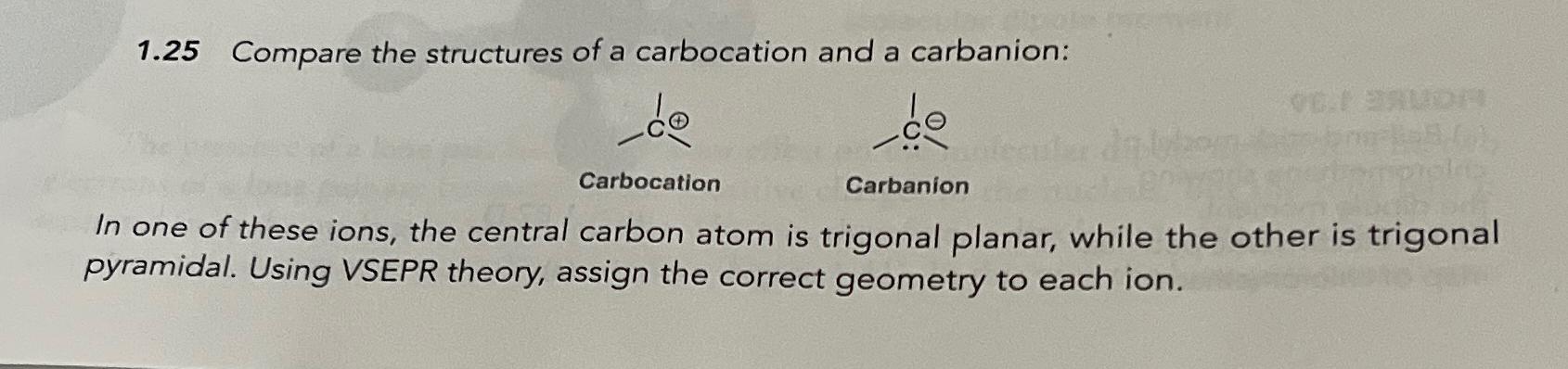  1.25 Compare the structures of a carbocation and a carbanion: In