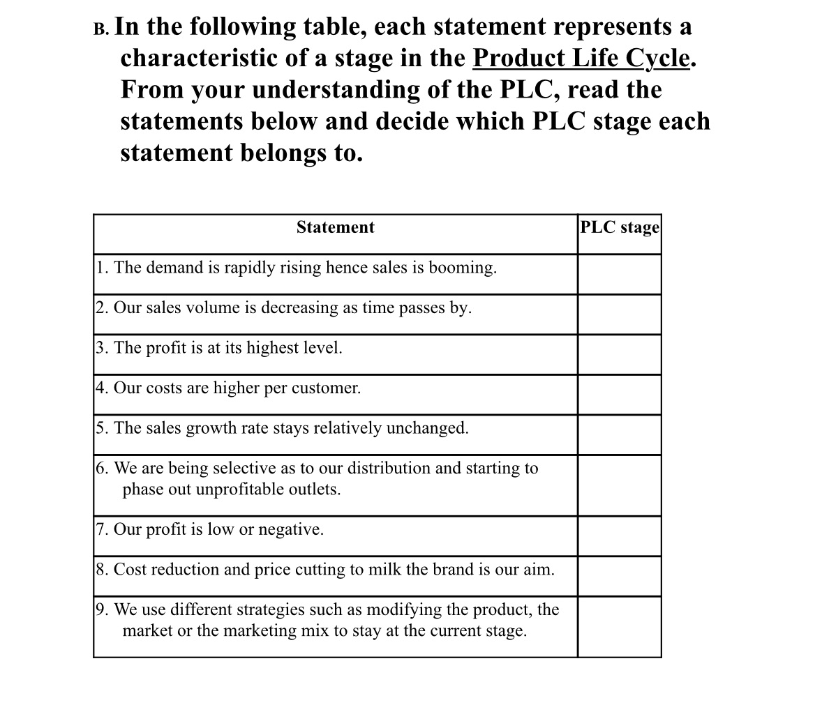 B. In the following table, each statement represents a characteristic of
