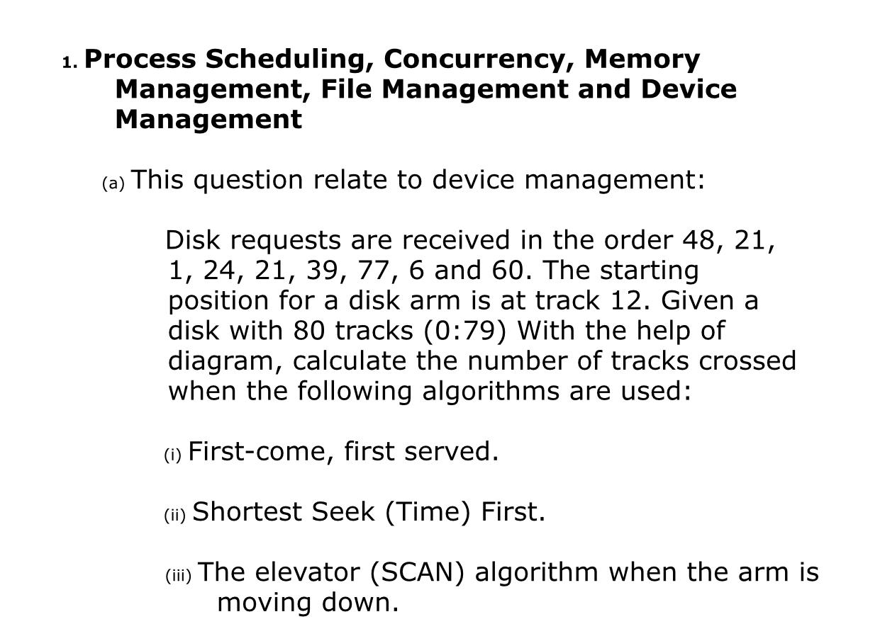 1. Process Scheduling, Concurrency, Memory Management, File Management and Device Management