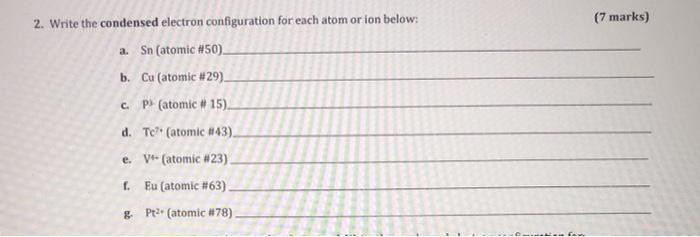  2. Write the condensed electron configuration for each atom or ion