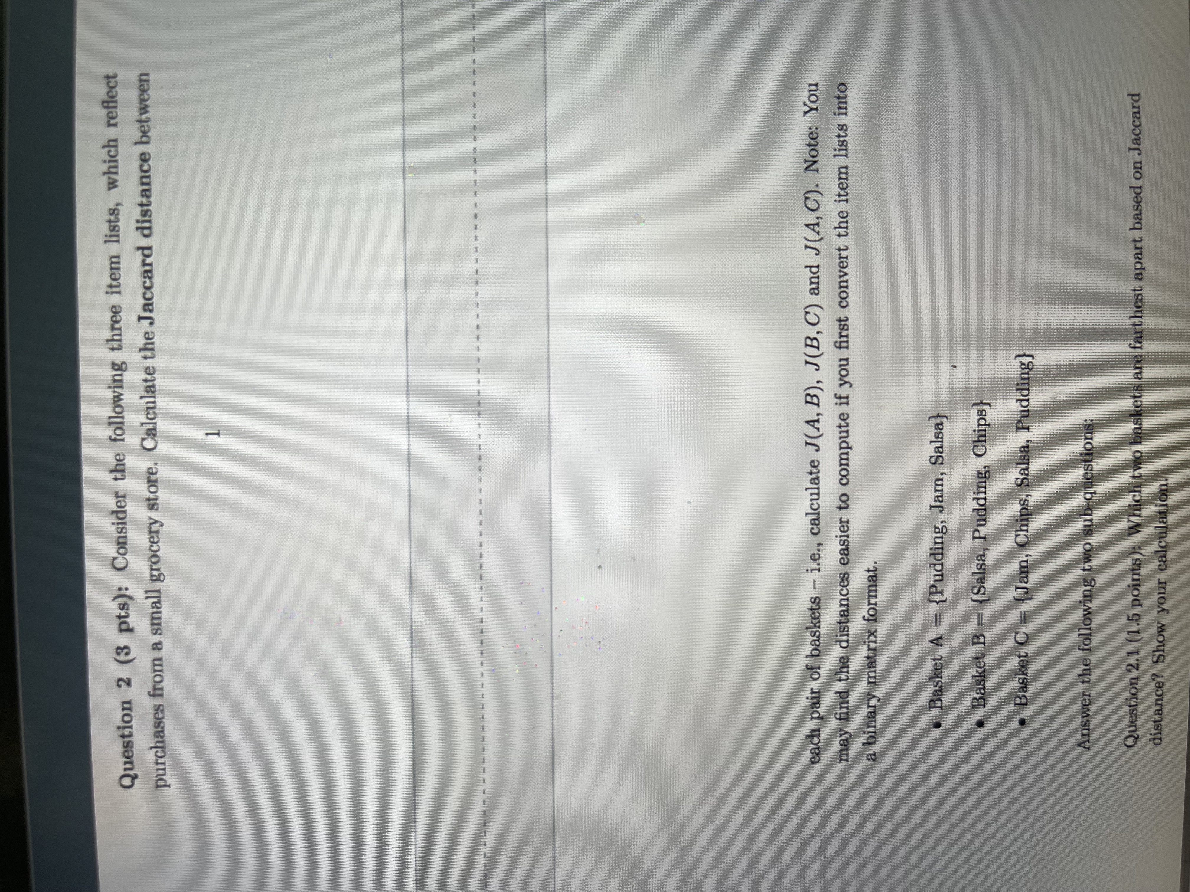  Question 2 (3 pts): Consider the following three item lists, which