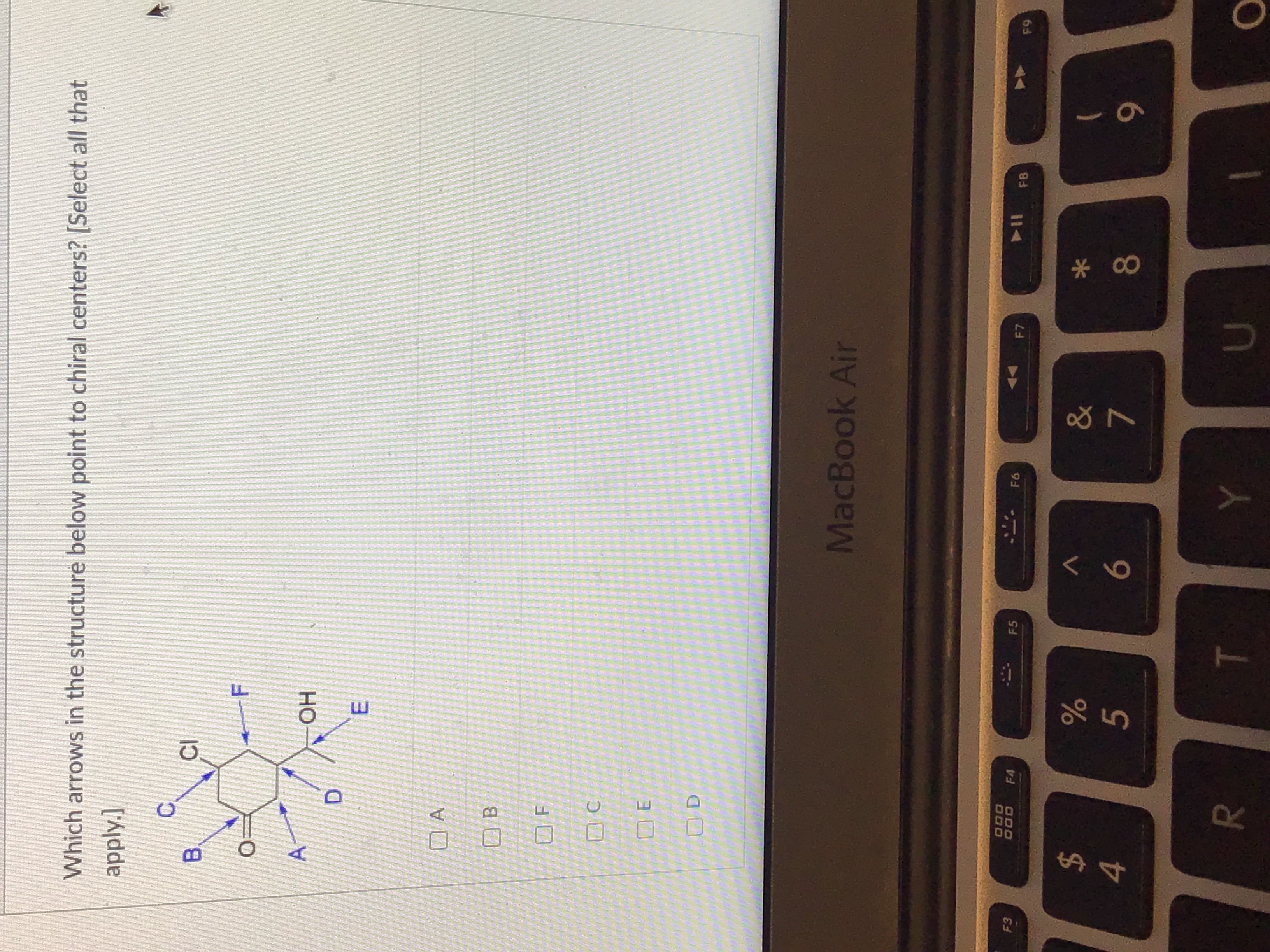  Question 3 Which arrows in the structure below point to chiral