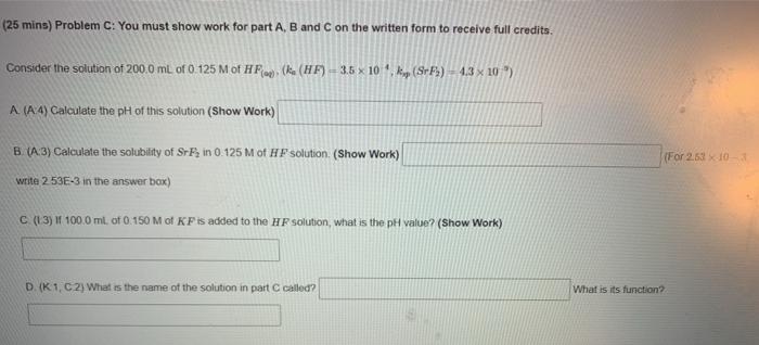  (25 mins) Problem C: You must show work for part A,