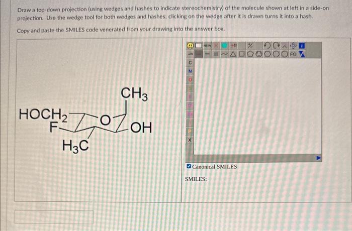  Draw a top-down projection (using wedges and hashes to indicate stereochemistry)