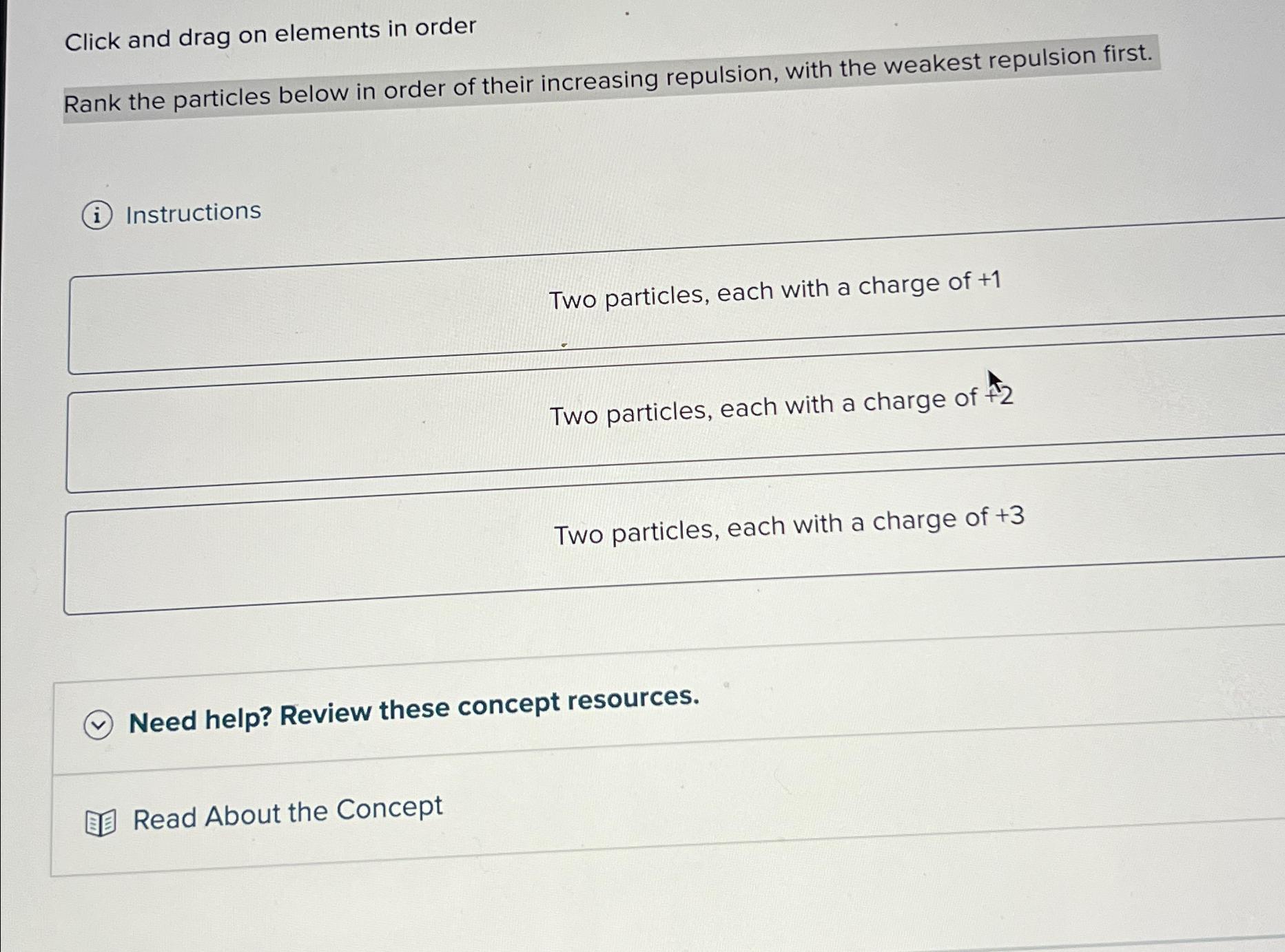  Click and drag on elements in order Rank the particles below