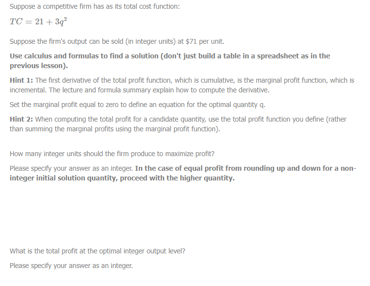  Suppose a competitive firm has as its total cost function: TC=21+3q2