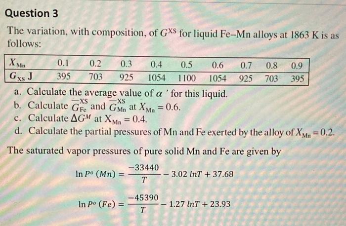 please show all steps Question 3 The variation, with composition, of GXS