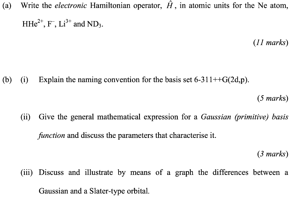 (a) Write the electronic Hamiltonian operator, , in atomic units for