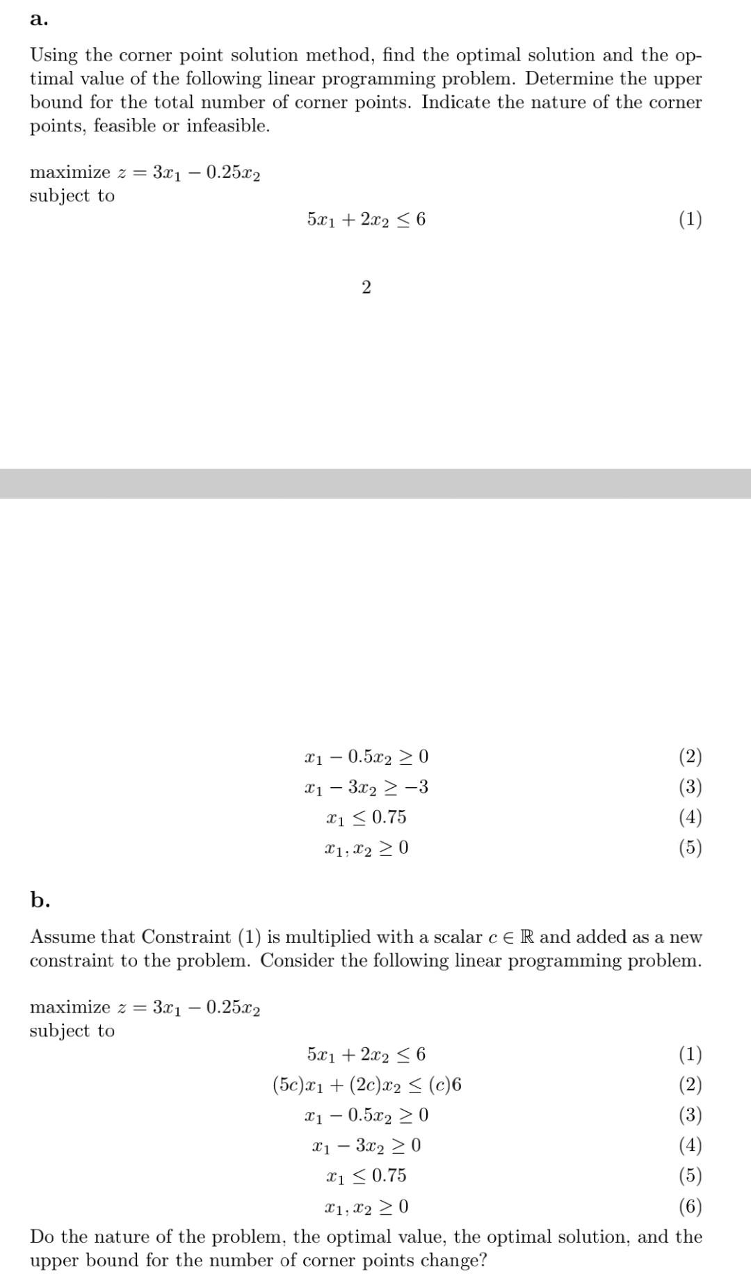 a. Using the corner point solution method, find the optimal solution