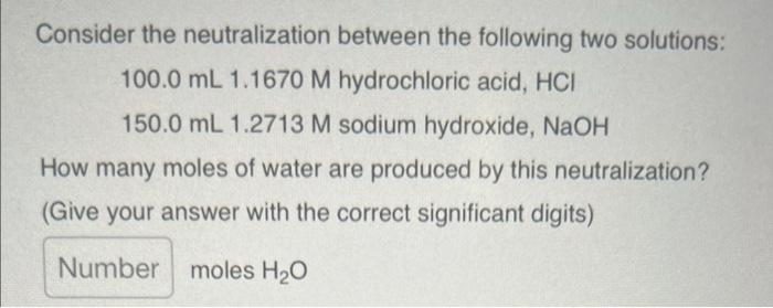  Consider the neutralization between the following two solutions: 100.0 mL 1.1670
