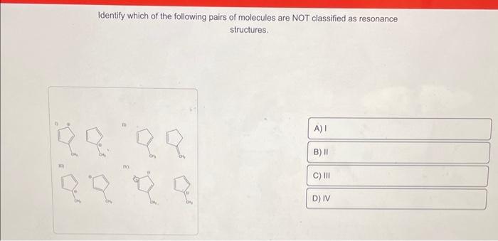 Identify which of the following pairs of molecules are NOT classified as