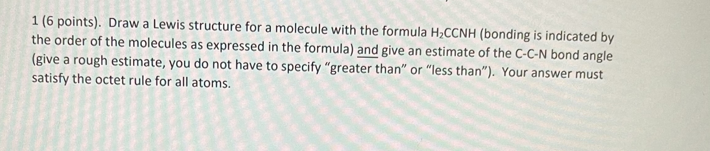  1(6 points). Draw a Lewis structure for a molecule with the