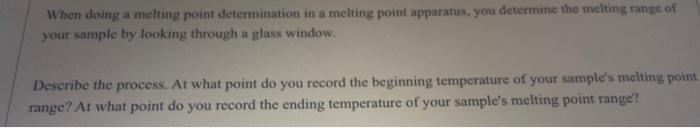 help please When doing a melting point determination in a melting point