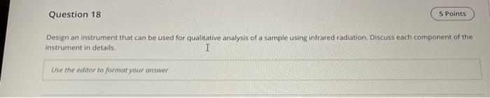  Question 18 5 Points Design an instrument that can be used