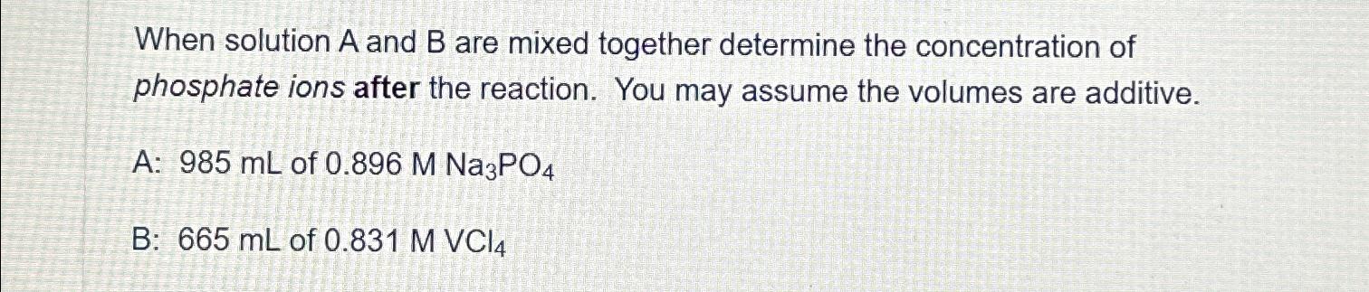  #17 When solution A and B are mixed together determine the
