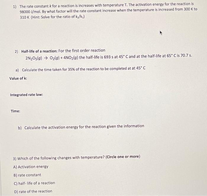 please help with 1-3 1) The rate constant for a reaction is