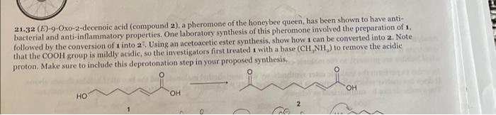 Please help! :) 21.32 (E)-9-Oxo-2-decenoic acid (compound 2), a pheromone of the
