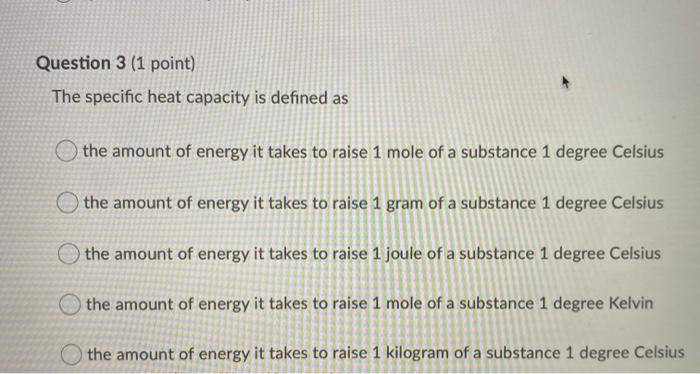 please tell me the answer to this Question 3 (1 point) The