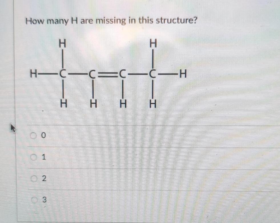  How many H are missing in this structure? 0 1 2