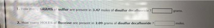 grams of this compound ? molesin 2. How many GRAMS of sulfur