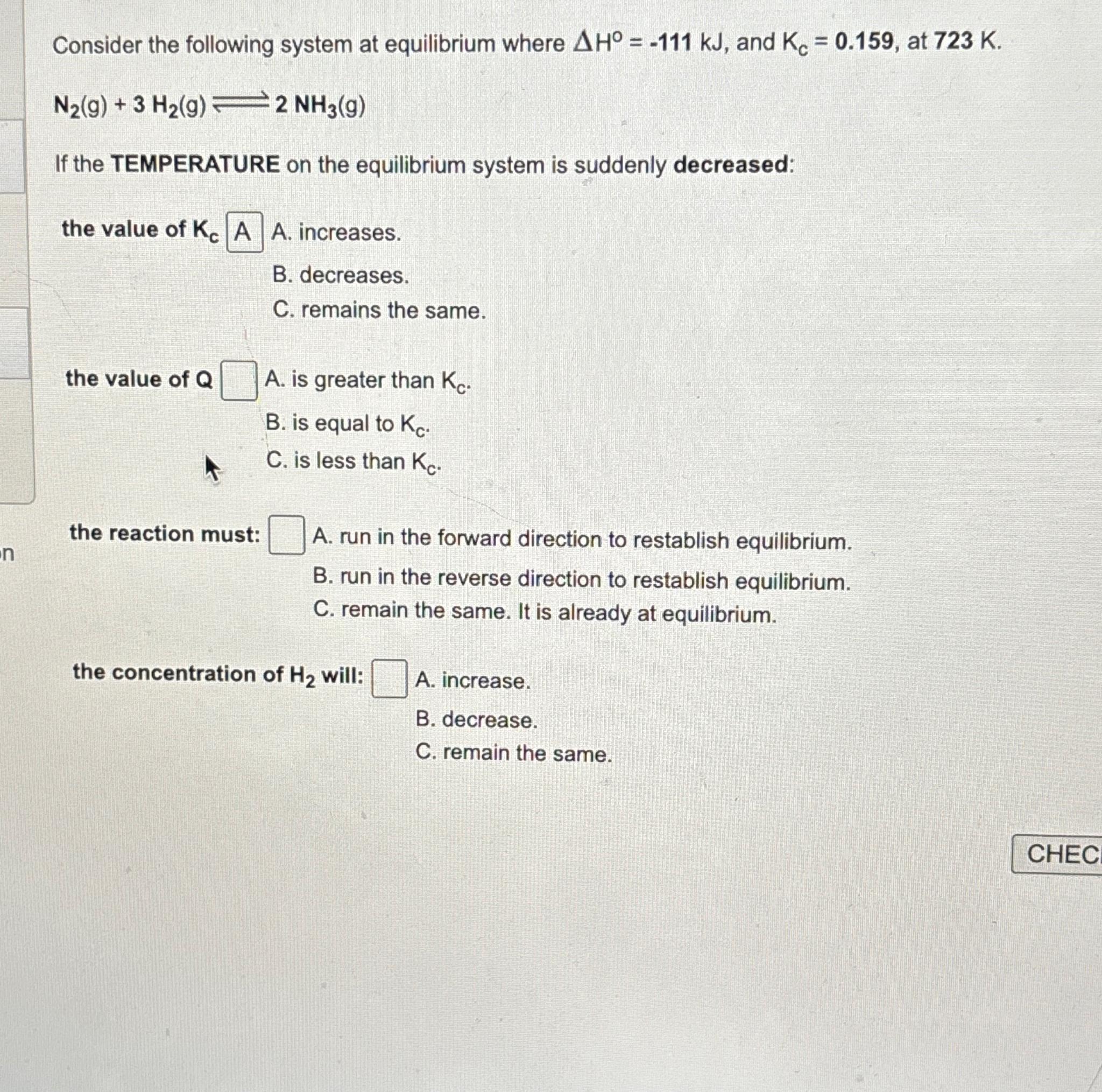  Consider the following system at equilibrium where H=-111kJ, and Kc=0.159, at