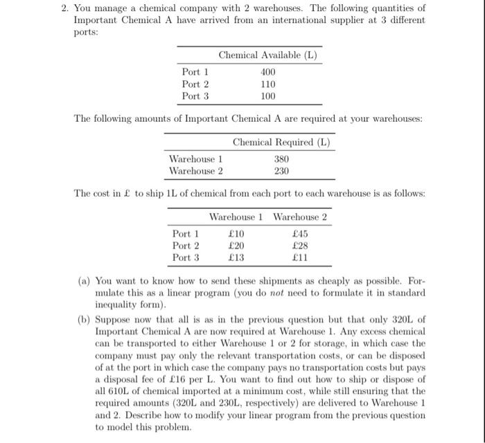 linear programming only part a please 2. You manage a chemical company