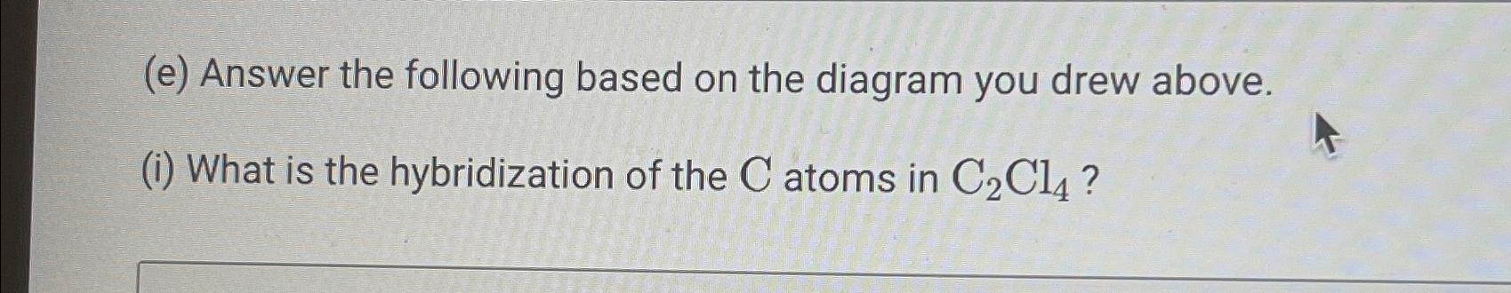  (e) Answer the following based on the diagram you drew above.