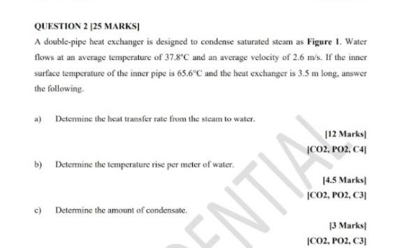  QUESTION 2 [25 MARKS A double-pipe heat exchanger is designed to