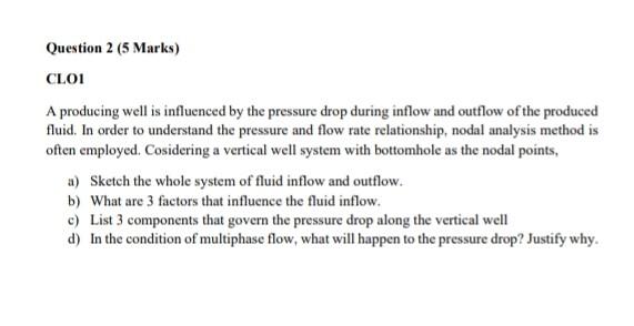 production petroleum engineering please answer all questions Question 2 (5 Marks)