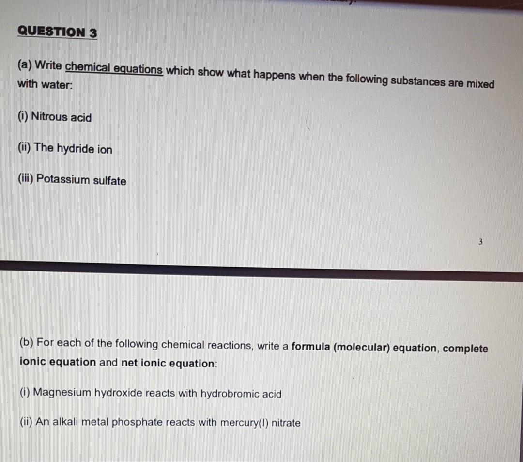  QUESTION 3 (a) Write chemical equations which show what happens when