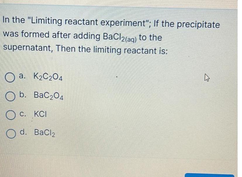  In the "Limiting reactant experiment"; If the precipitate was formed after