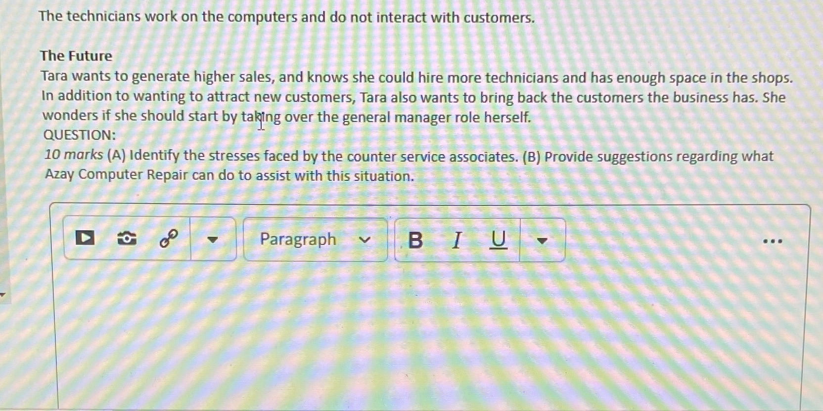  The technicians work on the computers and do not interact with