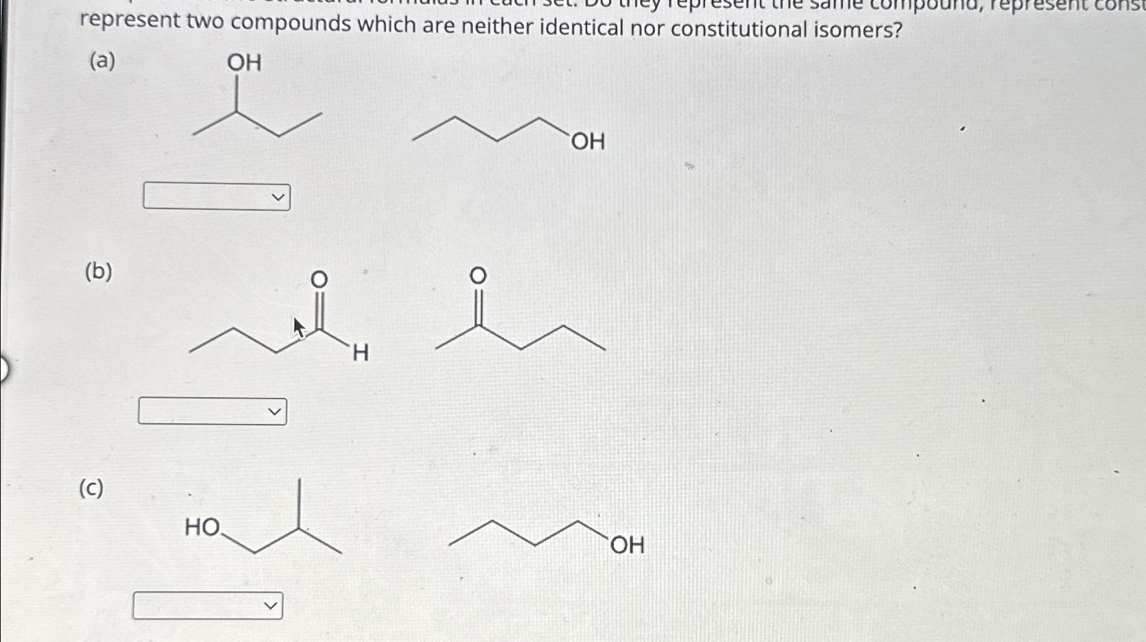  represent two compounds which are neither identical nor constitutional isomers? (a)
