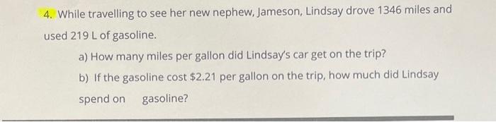 Please show work. Will rate. 4. While travelling to see her new