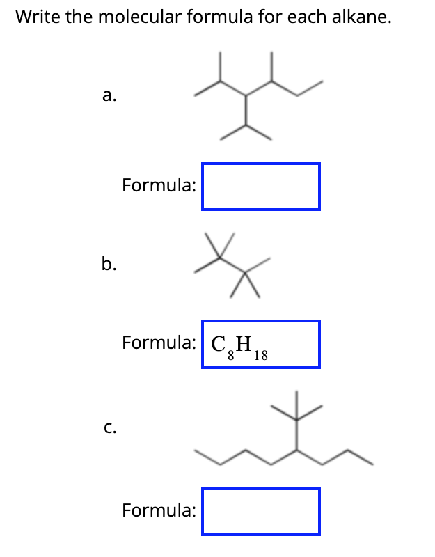 Write the molecular formula for each alkane. a. Formula: b. Formula:
