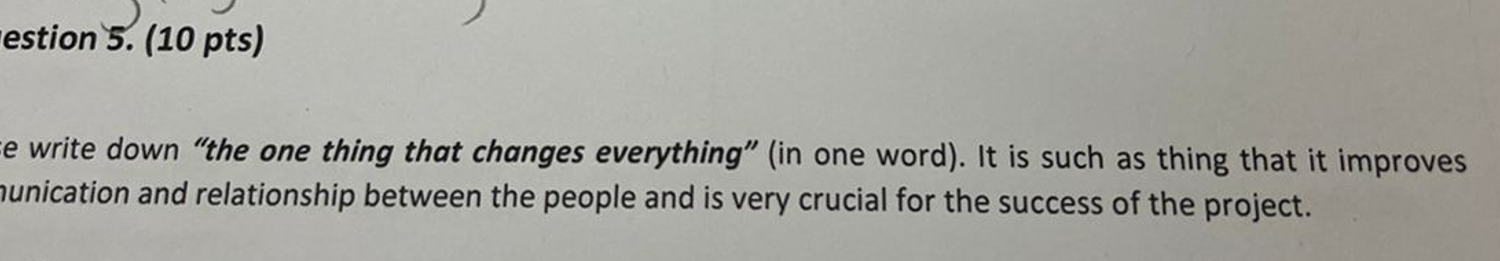  estion 5.(10 pts) write down "the one thing that changes everything"